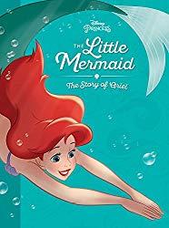 Image: The Little Mermaid: The Story of Ariel, by Disney Book Group (Author), Disney Storybook Art Team (Illustrator). Publisher: Disney Press (January 5, 2016)