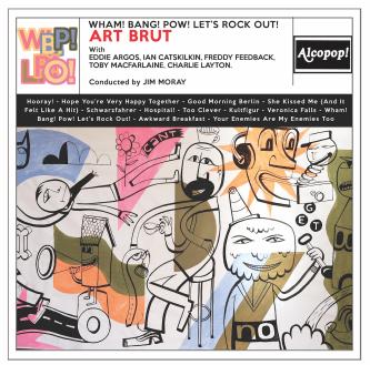 Art Brut – ‘Wham! Bang! Pow! Let’s Rock Out’ album review