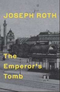 Some thoughts on Joseph Roth’s The Emperor’s Tomb – Die Kapuzinergruft