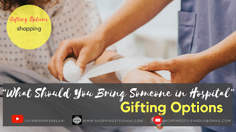 Shopping, Style and Us: India's Biggest Shopping and Self-Help Blog - 30 Things To Bring While Visiting Someone At Hospital and3 Things To Not!