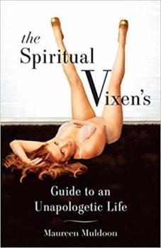 BOOK TOUR: Spiritual Vixen’s Guide To An Unapologetic Life by Maureen Muldoon #NSFW