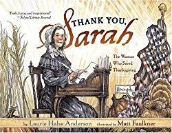 Image: Thank You, Sarah: The Woman Who Saved Thanksgiving, by Laurie Halse Anderson (Author), Matt Faulkner (Illustrator). Publisher: Simon and Schuster Books for Young Readers; Reprint edition (October 1, 2005)
