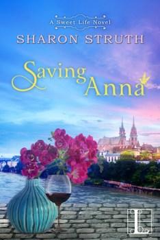 Saving Anna (A Sweet Life Novel Book 3) by Sharon Struth