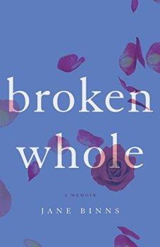 Broken Whole by Jane Binns