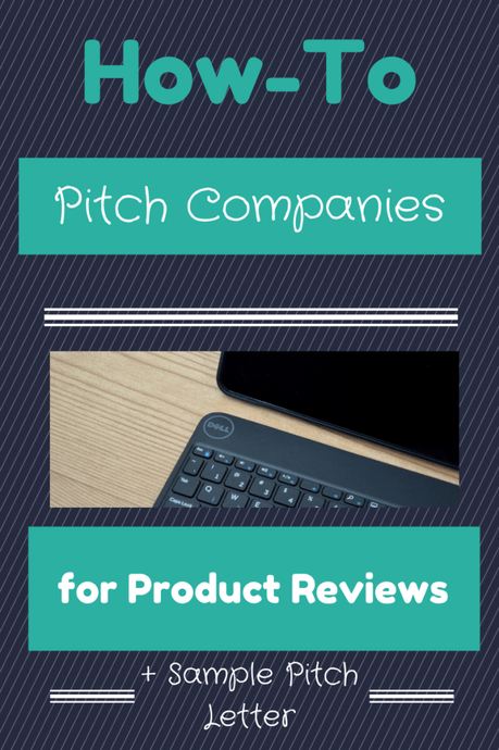 How to Pitch Companies for Product Reviews + Sample Pitch Letter