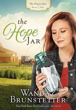 The Hope Jar (The Prayer Jars #1) by Wanda E. Brunstetter
