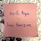 Low Horizon: No​-​fi Tape