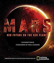 Image: Mars: Our Future on the Red Planet, by Leonard David (Author), Ron Howard (Foreword). Publisher: National Geographic (October 25, 2016)