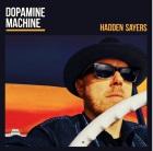 Hadden Sayers: Acoustic Dopamine +  Dopamine Machine