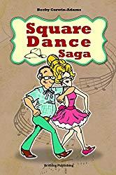 Image: Square Dance Saga, by Becky Corwin-Adams (Author). Publisher: Brittdog Publishing (March 9, 2015)