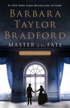 Master of His Fate (House of Falconer #1) by Barbara Taylor Bradford