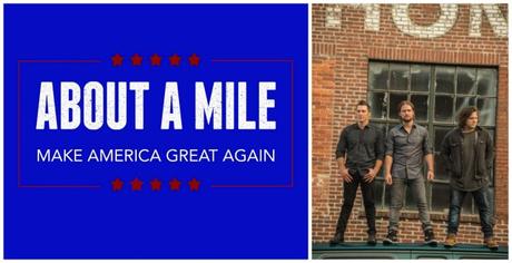 About A Mile Releases “Make America Great Again” Today