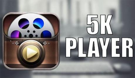 5K Player – A Complete Solution for Your Media Players
