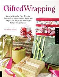 Image: Gifted Wrapping: Creative Wraps and Ribbons for Every Occasion Step-by-Step Instructions for Stylish and Elegant Gift Wraps for Perfect 'Present'ations, by Christine Fritsch (Author). Publisher: Quarry Books (April 1, 2006)