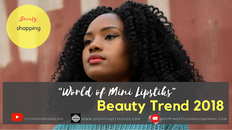 Shopping, Style and Us: Indi's Best SHopping and Self-Help Blog - World of Mini Lipsticks: It's A #BeautyNecessity More Than A #BeautyTrend !