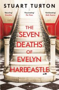 The Seven Deaths Of Evelyn Hardcastle by Stuart Turton (buddy read with Stuart from Always Trust In Books)