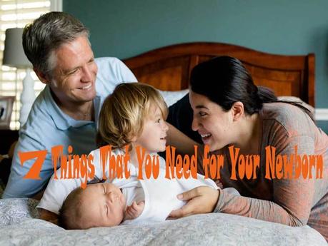 7 Things That You Need for Your Newborn