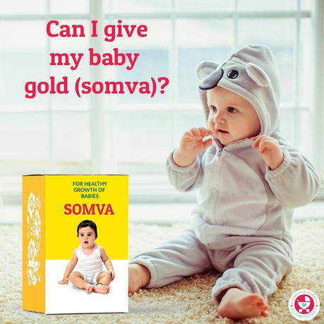 Somva is an Ayurvedic medicine, usually fed to babies in Indian homes. Being so common, it's natural for parents to wonder - Can I give my Baby Somva?