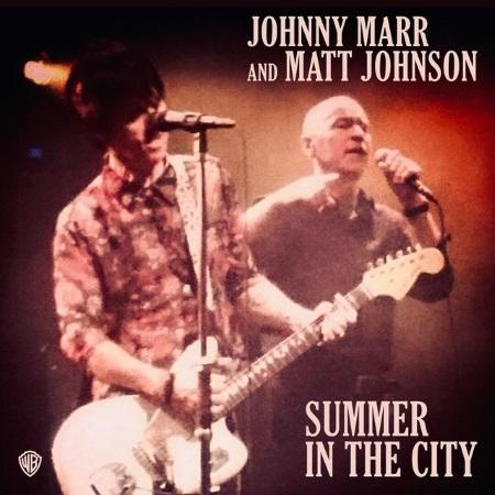 Johnny Marr & Matt Johnson: Summer In The City