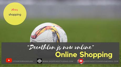 Shopping, Style and Us: India's Best Shopping and Self-Improvement Blog - DECATHLON is Now Available Online!