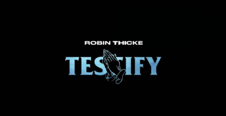 Robin Thicke “Testify” + His Father’s Death Brought Him Closer To God