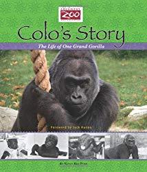 Image: Colo's Story: The Life of One Grand Gorilla (Columbus Zoo Books for Young Readers Collection), by Nancy Roe Pimm (Author), Jack Hanna (Foreword). Publisher: Columbus Zoo and Aquarium; 1st edition (March 2011)