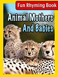 Image: Animal Mothers And Babies (Rhyming Children's Picture Book), by Linda Groves (Author). Publication Date: January 19, 2013