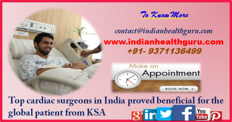 Top Cardiac Surgeons In India Proved Beneficial For The Global Patient From KSA