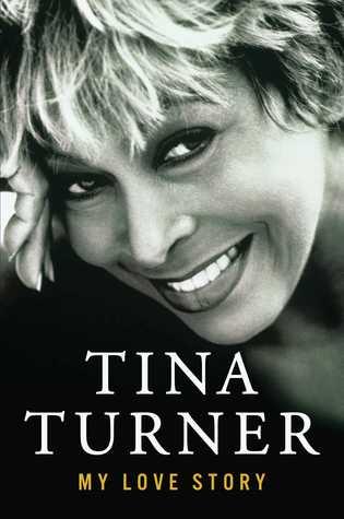 MONDAY'S MUSICAL MOMENT: Tina Turner- My Love Story- by Tina Turner- Feature and Review