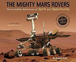 Image: The Mighty Mars Rovers: The Incredible Adventures of Spirit and Opportunity (Scientists in the Field Series), by Elizabeth Rusch (Author). Publisher: HMH Books for Young Readers; Reprint edition (June 27, 2017)