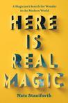 BOOK REVIEW: Here Is Real Magic by Nate Staniforth