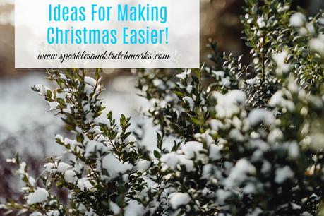 Ways To Make Christmas Easier Next Year!