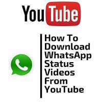 how to download whatsapp status videos from youtube