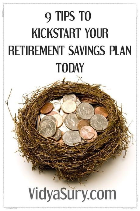 9 Tips To Kickstart Your Retirement Savings Plan