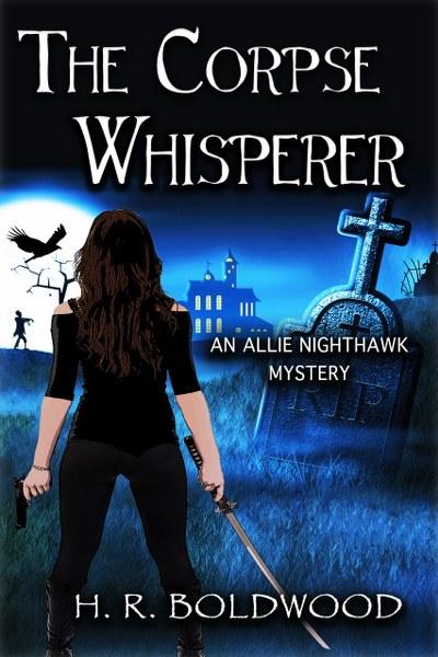 The Corpse Whisperer by H.R. Boldwood