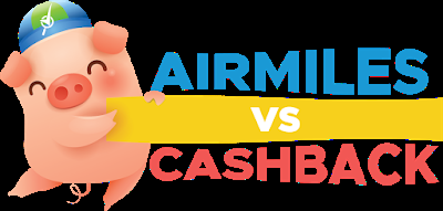 Cashback vs Airmiles, Which Is Better? - Deal of the year 2019