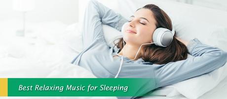 Best Relaxing Music for Sleeping: Music to Help You Sleep