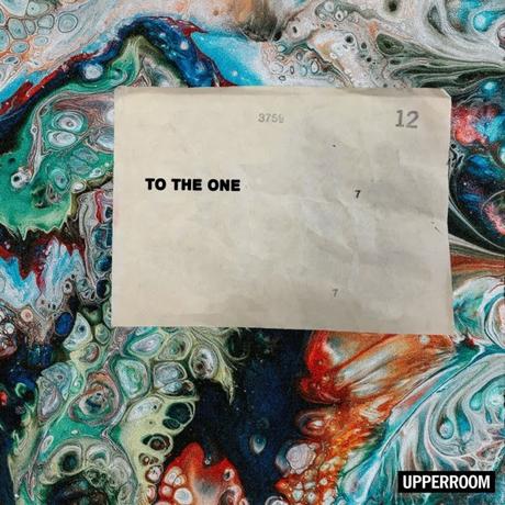 UPPERROOM Releasing First Full Length Album “To The One” Feb. 22nd