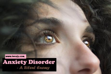Anxiety disorder - A Silent Enemy