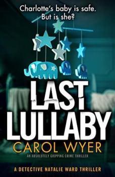 Last Lullaby (Detective Natalie Ward #2) by Carol Wyer