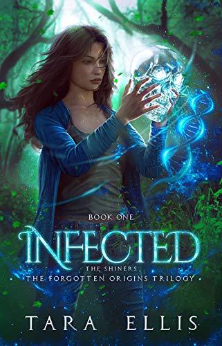 Infected: The Shiners (Forgotten Origins Trilogy Book 1) by [Ellis, Tara]