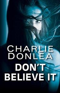 Don’t Believe It – Charlie Donlea