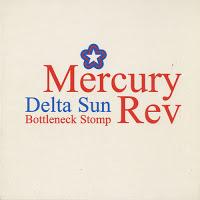 20 YEARS AGO: Mercury Rev - Delta Sun Bottleneck Stomp (Chemical Brothers Remix)