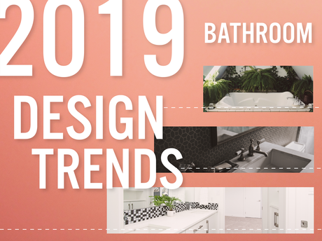 The Top Bathroom Design Trends of 2019