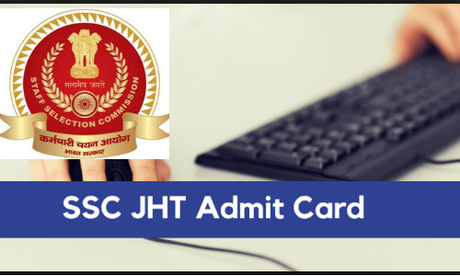 SSC JHT Admit Card 2019: Download SSC JHT 2018-19 Region Wise Admit Card/Hall Ticket SSC JHT Admit Card 2019: Download SSC JHT 2018-19 Region Wise Admit Card/Hall Ticket