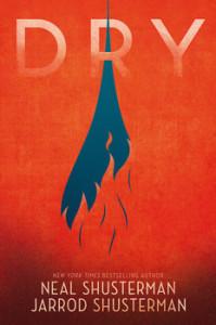 Dry by Neal and Jarrod Shusterman (buddy read with Stuart from Always Trust In Books)