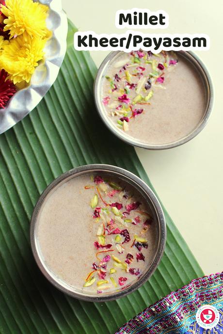 Millet Kheer / Payasam Recipe is an easy to make recipe which is nutritious, deliciously sweet and creamy in texture. Millets are wholesome and gluten free.