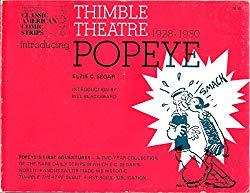 Image: Thimble Theater, Introducing Popeye: A Complete Compilation of the First Adventures of Popeye, 1928-1930, by E. C. Segar (Author). Publisher: Hyperion Pr (June 1, 1977)