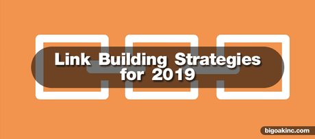 Link Building Strategies for 2019 That Can Increase Site Rankings