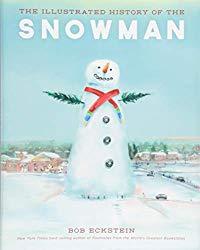 Image: The Illustrated History of the Snowman, by Bob Eckstein (Author). Publisher: Globe Pequot Press (September 1, 2018)